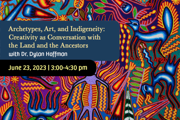 Archetypes, Art, and Indigeneity: Creativity as Conversation with the Land and the Ancestors