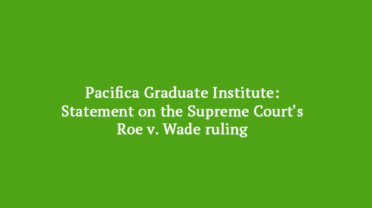 Pacifica Statement on the Supreme Court's Roe v. Wade ruling