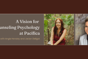 A Vision for Counseling Psychology at Pacifica